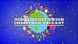 2013 Credit Union Christmas Pageant [upl. by Karna]